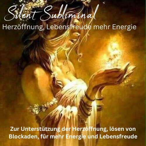 silent Subliminal Herzöffnung